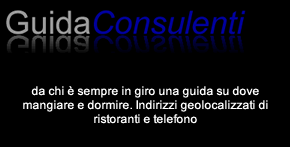 Guidaconsulenti, dove mangiare, telefoni e indirizzi geolocalizzati
